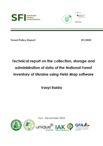 Vasyl Raida, Technical report on the collection, storage and administration of data of the National Forest Inventory of Ukraine using Field-Map software, Kyiv, 2023