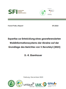 D.-R.Eisenhauer, Expertise zur Entwicklung eines georeferenzierten Waldinformationssystems der Ukraine auf der Grundlage des Berichtes von V.Revutskyi (2023), Freiburg, 2023