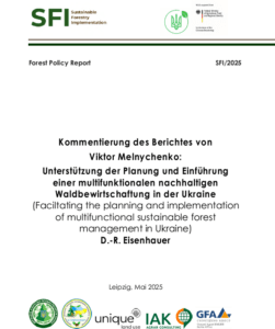 D.-R. Eisenhauer, Kommentierung des Berichtes von  Viktor Melnychenko:  Unterstützung der Planung und Einführung einer multifunktionalen nachhaltigen Waldbewirtschaftung in der Ukraine (Faciltating the planning and implementation of multifunctional sustainable forest management in Ukraine), Leipzig, 2025