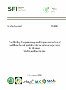 Viktor Melnychenko, Facilitating the planning and implementation of multifunctional sustainable forest management  in Ukraine, Kyiv, 2025