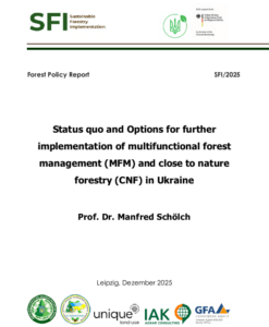 Manfred Schölch, Status quo and Options for further implementation of multifunctional forest management (MFM) and close to nature forestry (CNF) in Ukraine, Leipzig, 2025