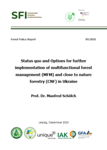 Manfred Schölch, Status quo and Options for further implementation of multifunctional forest management (MFM) and close to nature forestry (CNF) in Ukraine, Leipzig, 2025