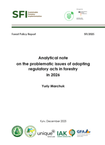 Yuriy Marchuk, Analytical note on the problematic issues of adopting regulatory acts in forestry in 2026, Kyiv, 2025