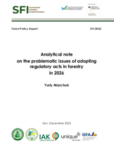 Yuriy Marchuk, Analytical note on the problematic issues of adopting regulatory acts in forestry in 2026, Kyiv, 2025